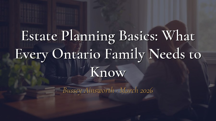 Estate Planning Basics: What Every Ontario Couple Needs to Know