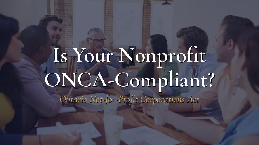 Is Your Ontario Nonprofit ONCA-Compliant?
